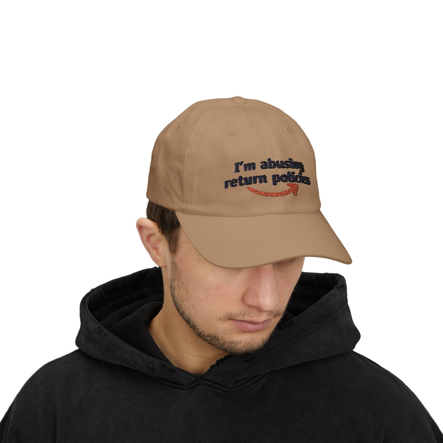 "I'm Abusing Return Policies" Hat