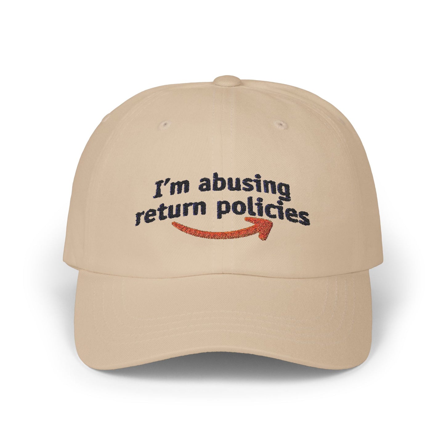 "I'm Abusing Return Policies" Hat