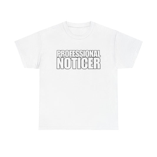 'Professional Noticer' T-Shirt
