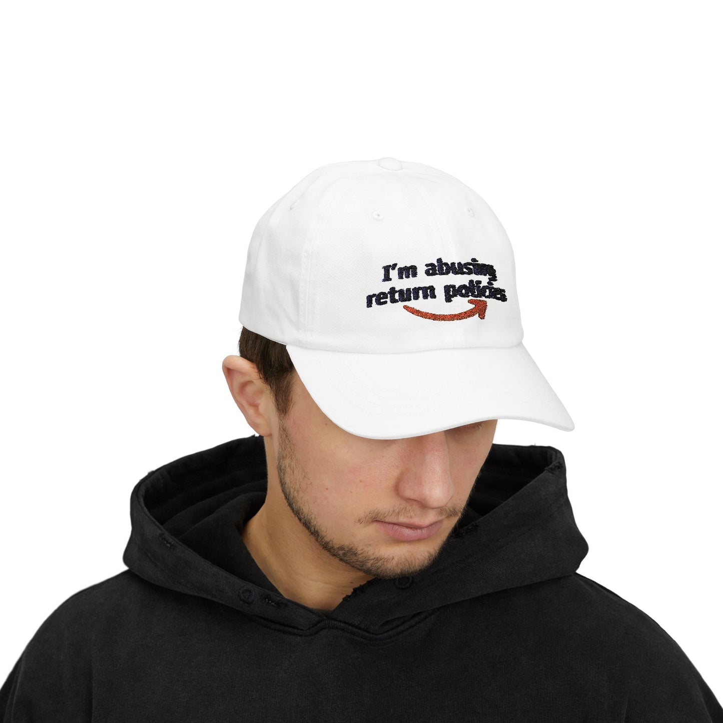 "I'm Abusing Return Policies" Hat